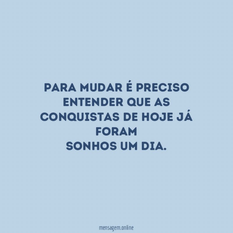 Para mudar é preciso entender que as conquistas de
