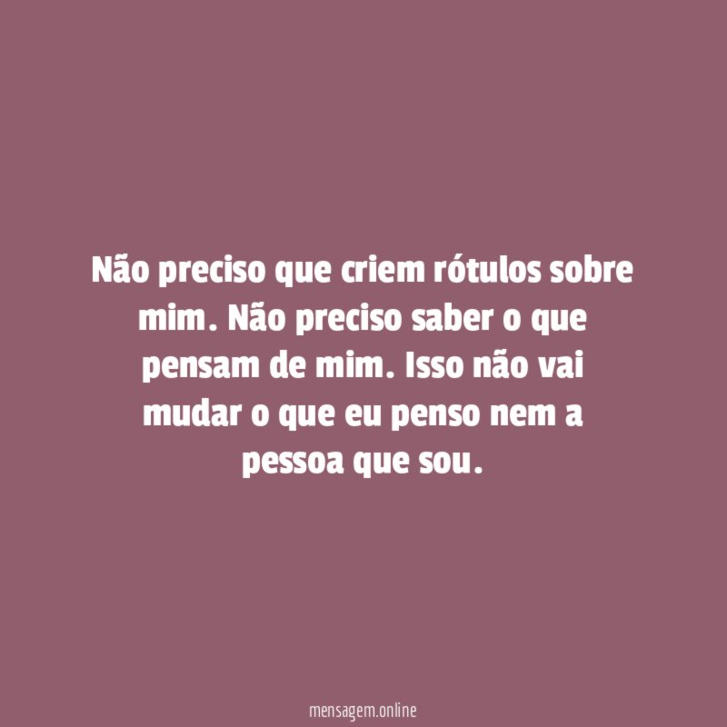 Não preciso que criem rótulos sobre mim