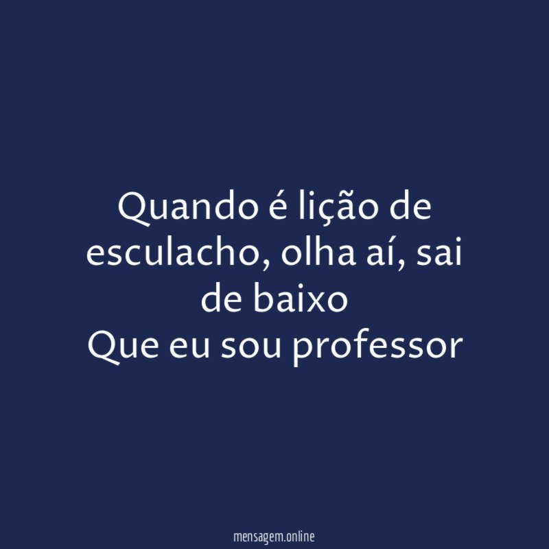 Quando é lição de esculacho