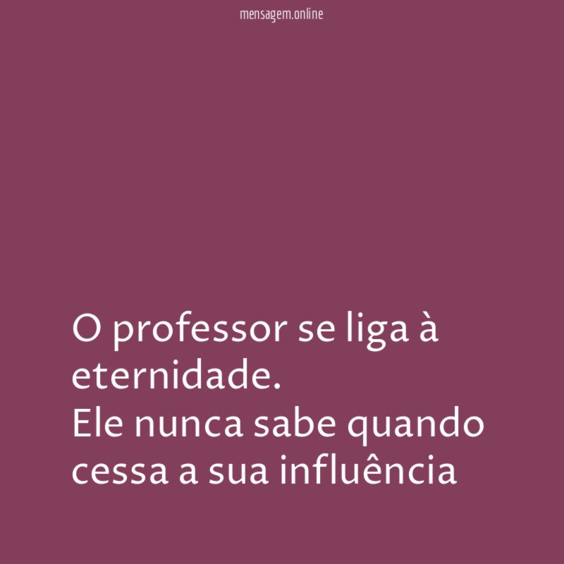 O professor se liga à eternidade