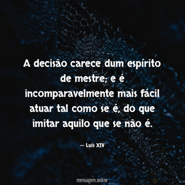 A decisão carece dum espírito de mestre