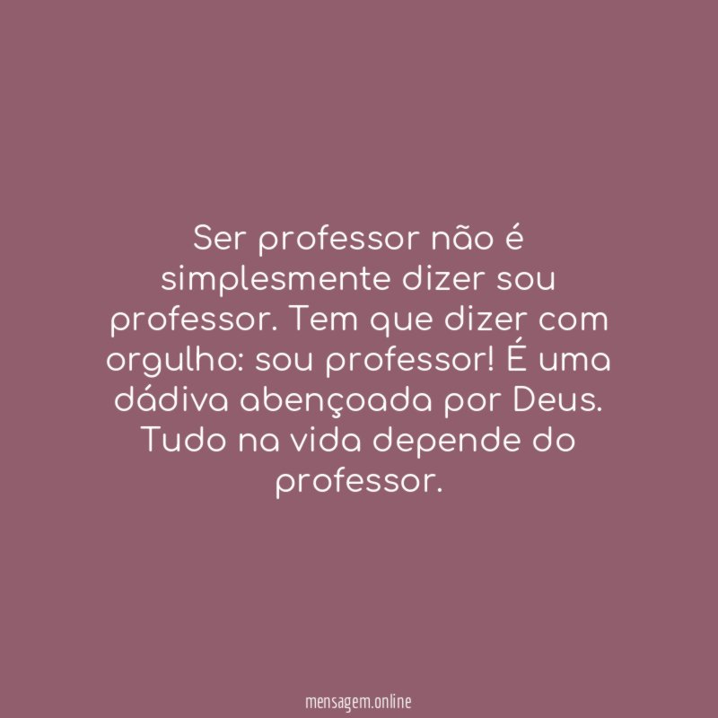 Ser professor não é simplesmente dizer sou professor