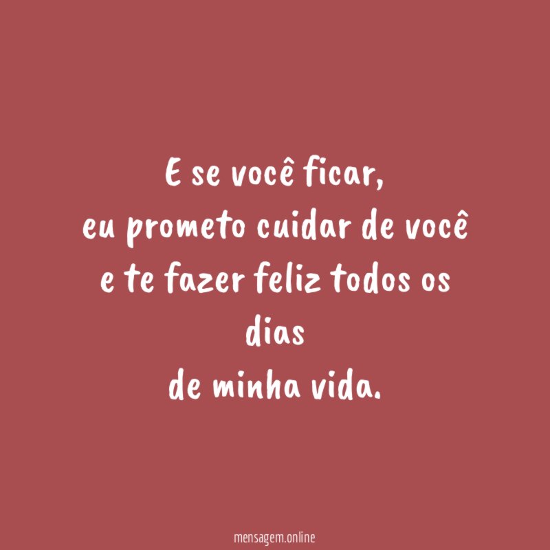 E se você ficar