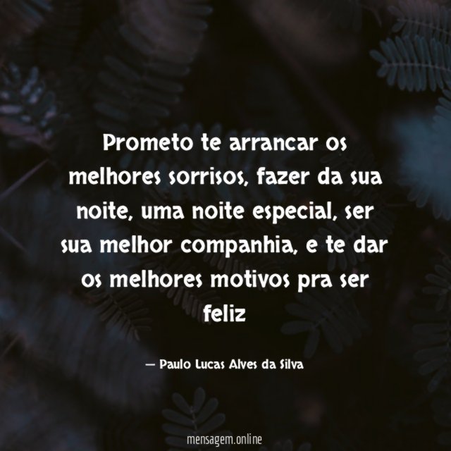 Prometo te arrancar os melhores sorrisos