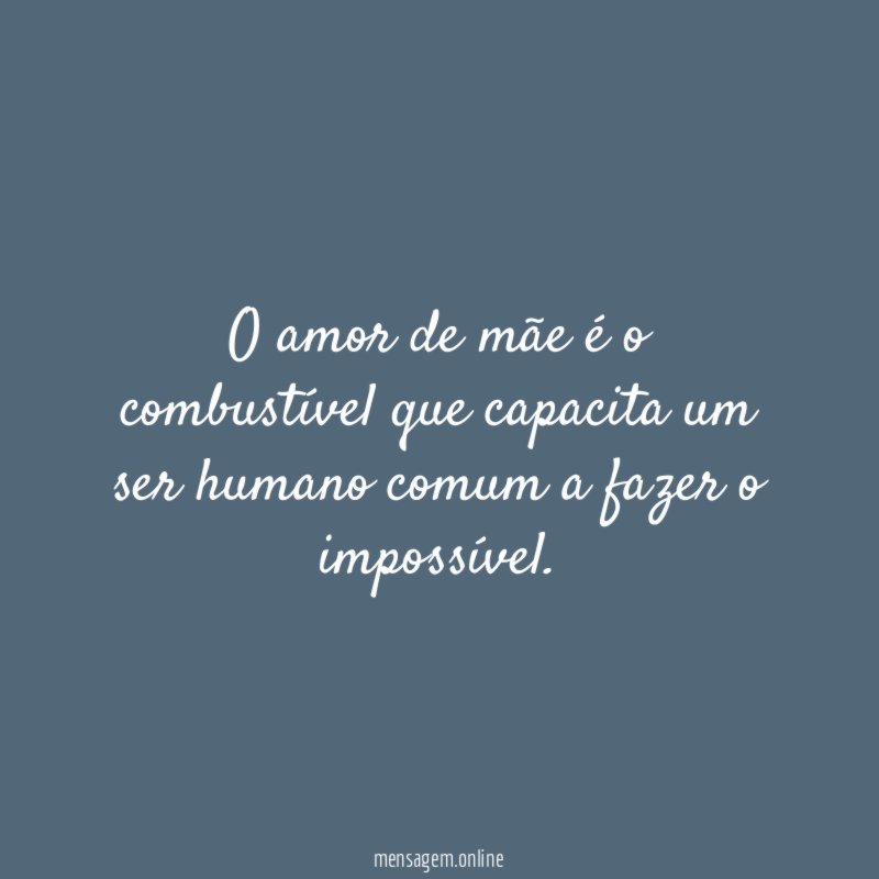 O amor de mãe é o combustível que