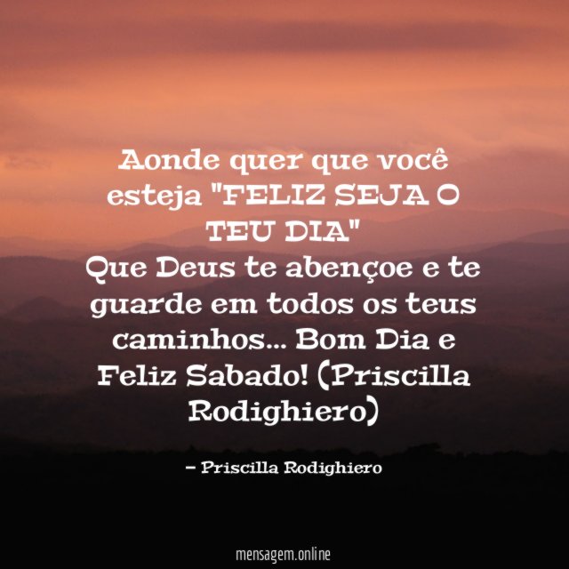 Aonde quer que você esteja "FELIZ SEJA