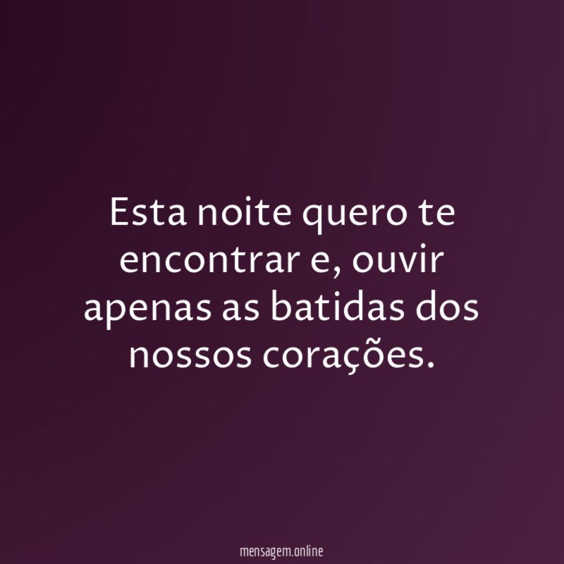 Esta noite quero te encontrar