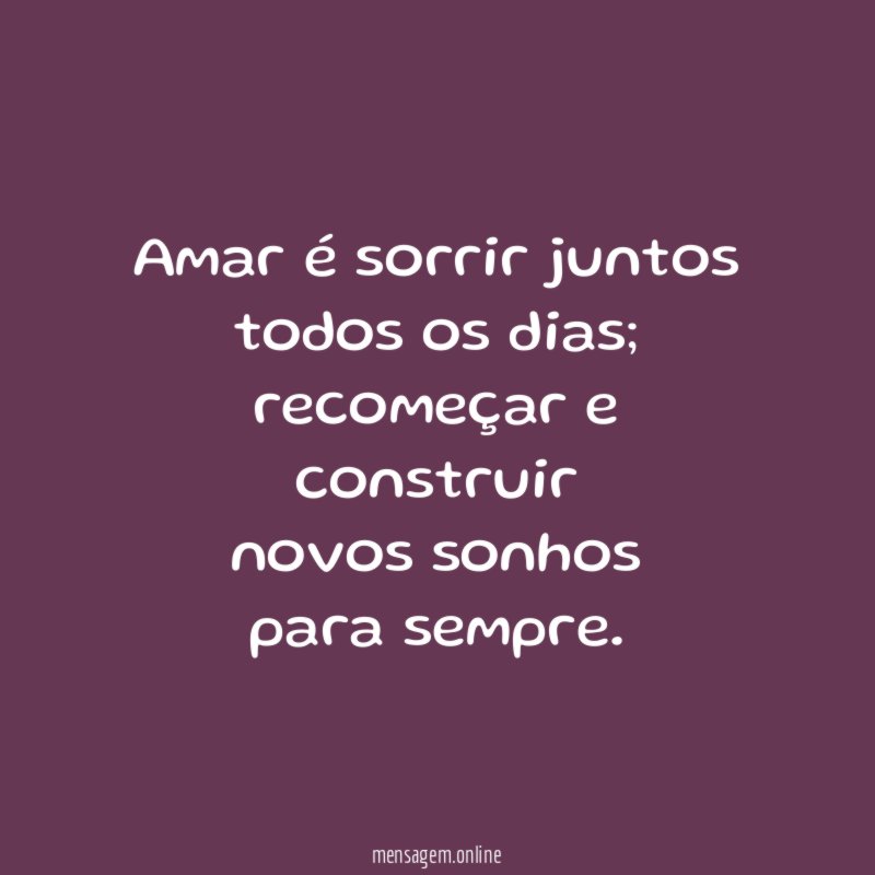 Amar é sorrir juntos todos os dias