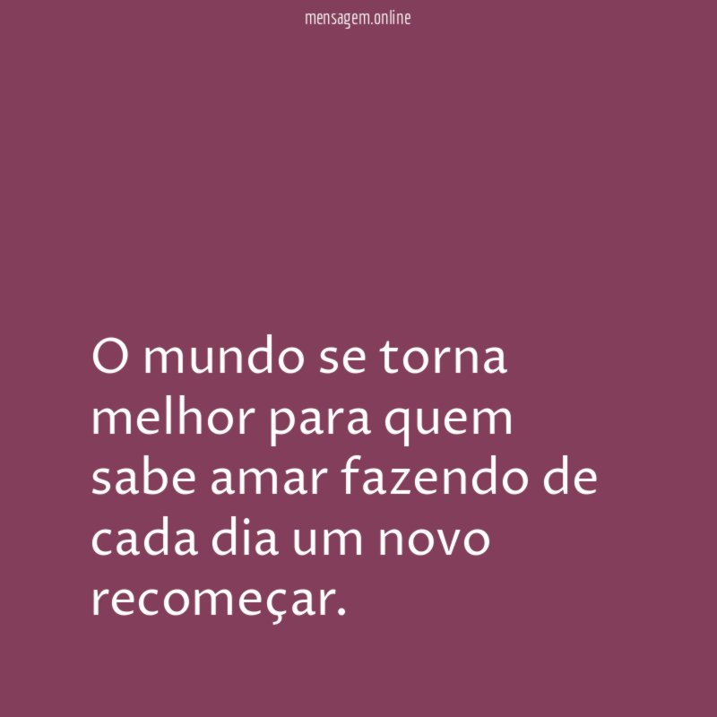 O mundo se torna melhor para quem sabe