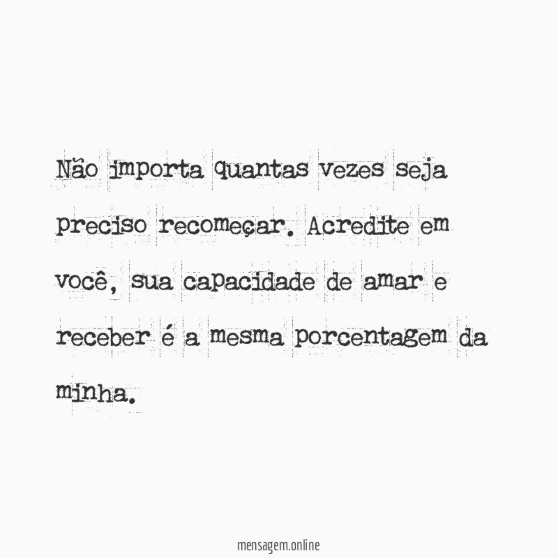 Não importa quantas vezes seja preciso recomeçar