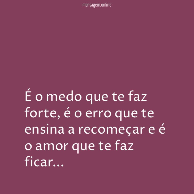 É o medo que te faz forte