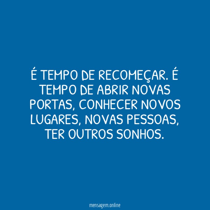 É TEMPO DE RECOMEÇAR
