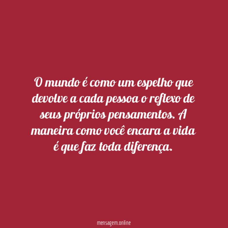 O mundo é como um espelho que devolve