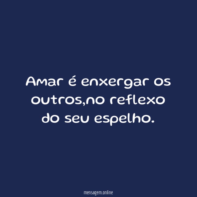 Amar é enxergar os outros
