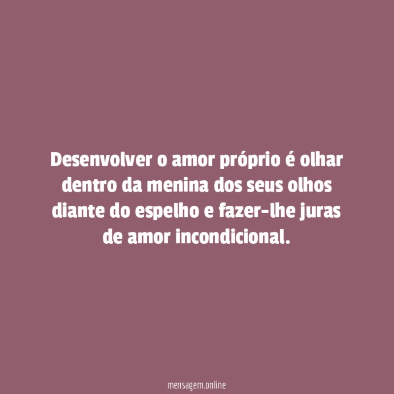 Desenvolver o amor próprio é olhar dentro da