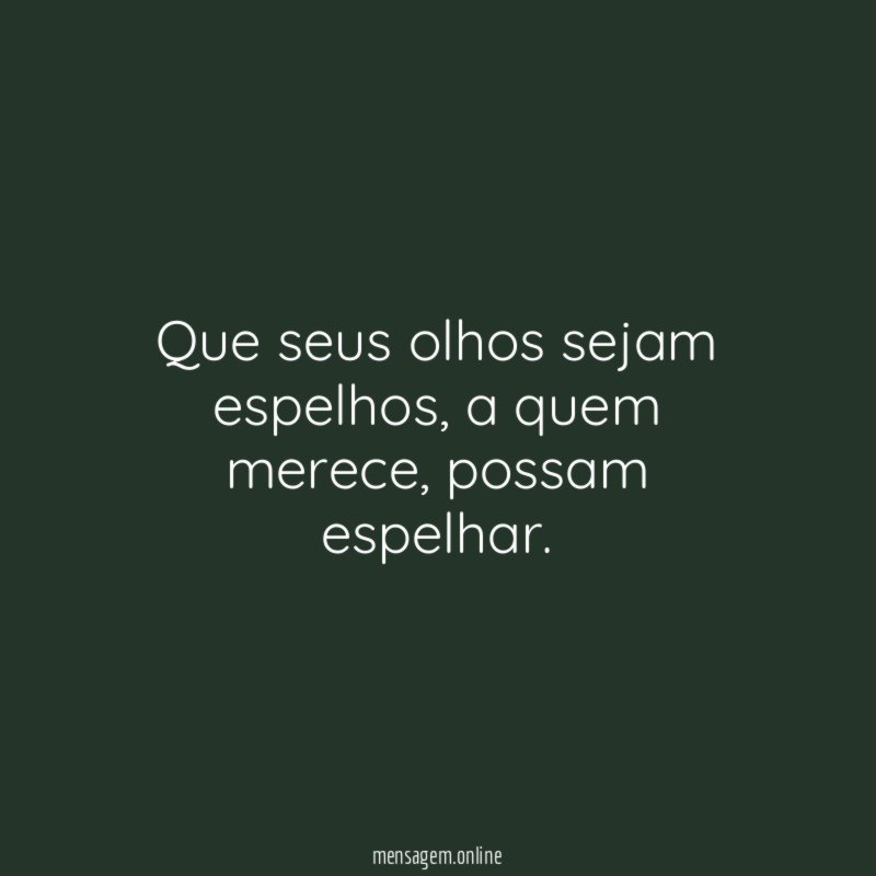 Que seus olhos sejam espelhos