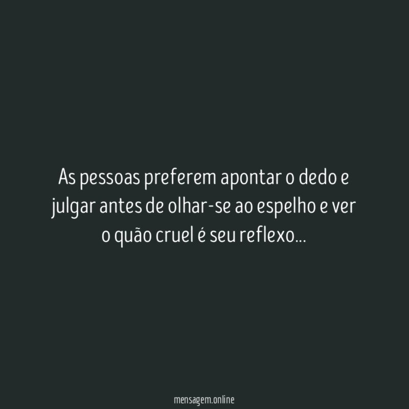 As pessoas preferem apontar o dedo e julgar