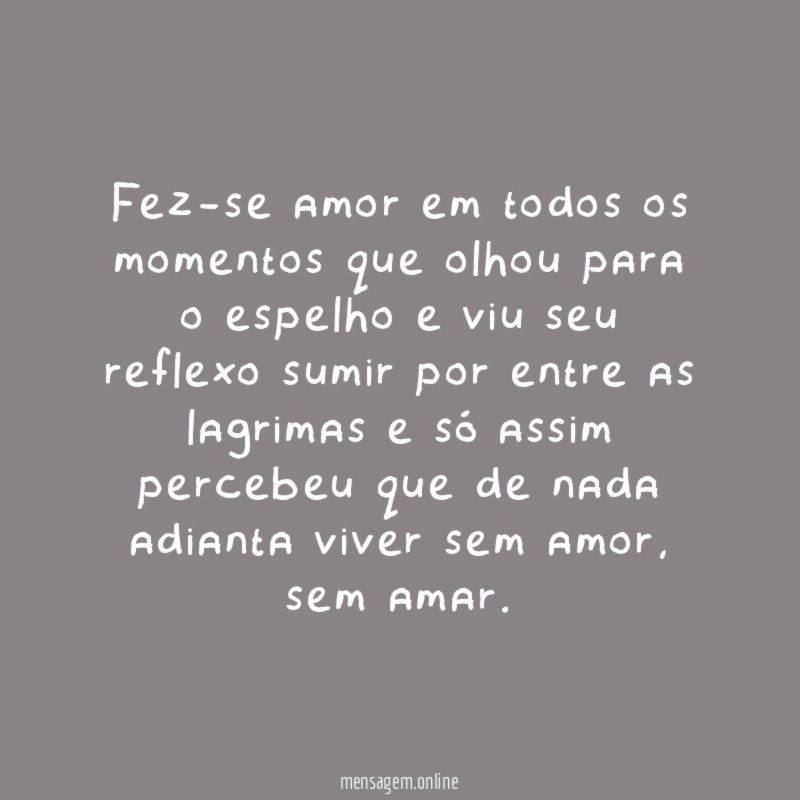 Fez-se amor em todos os momentos que olhou