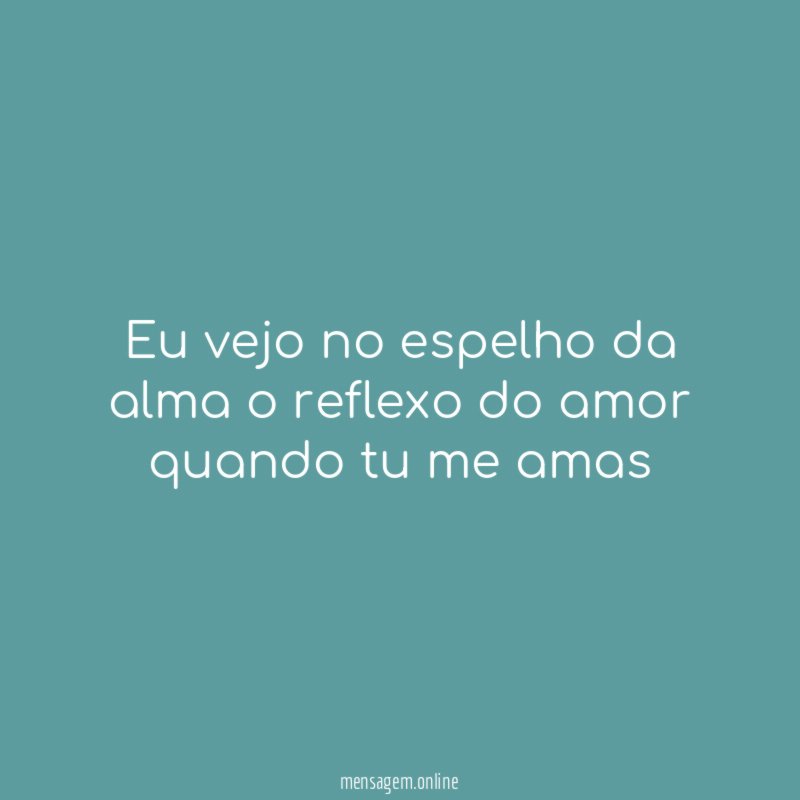 Eu vejo no espelho da alma o reflexo