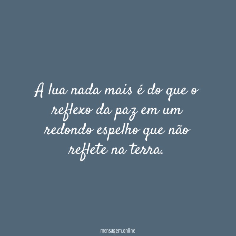 A lua nada mais é do que