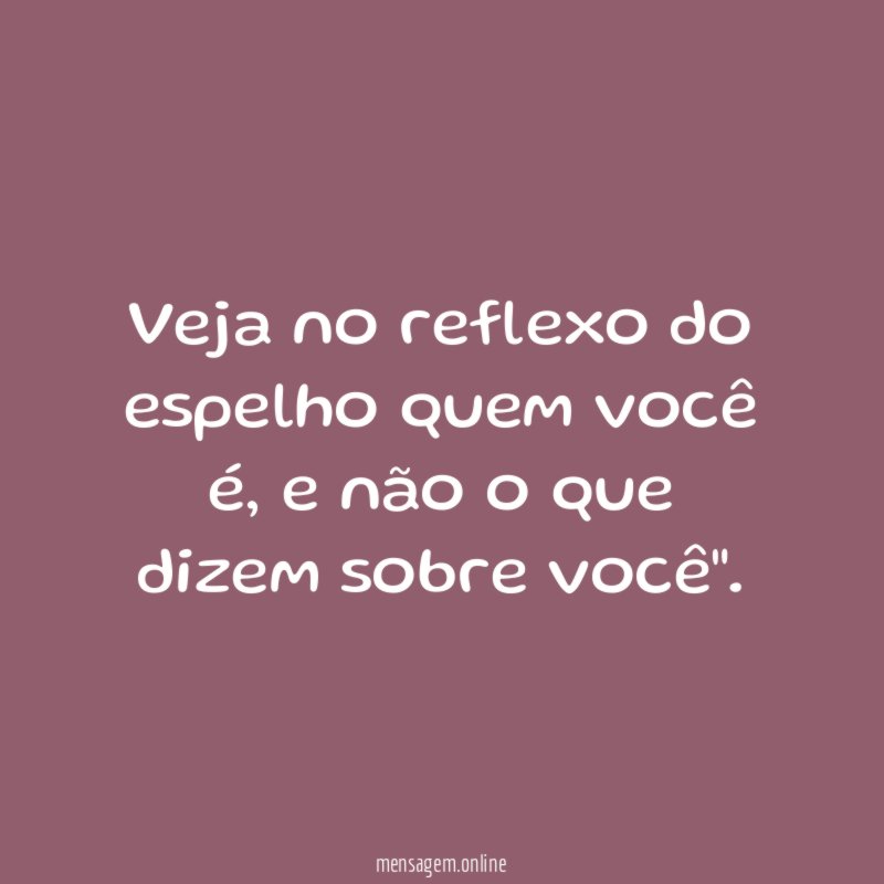 Veja no reflexo do espelho quem você é