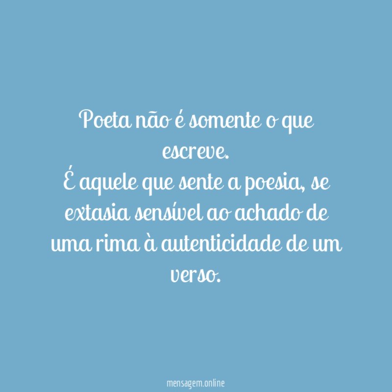 Poeta não é somente o que escreve