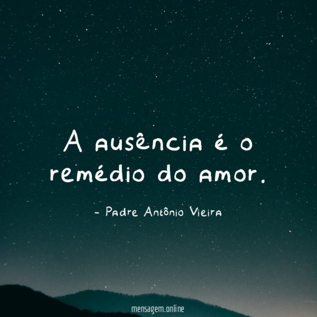 A ausência é o remédio do amor