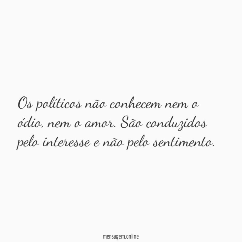 Os políticos não conhecem nem o ódio