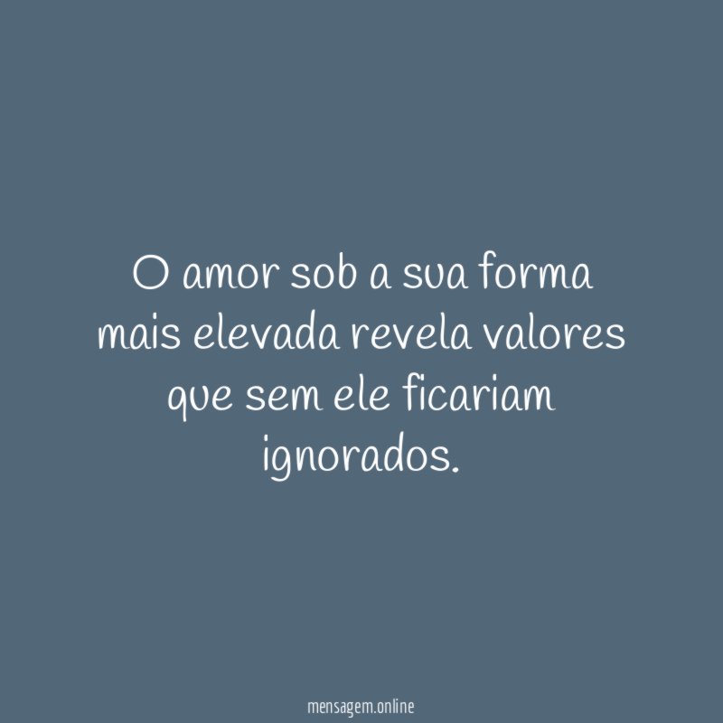 O amor sob a sua forma mais elevada