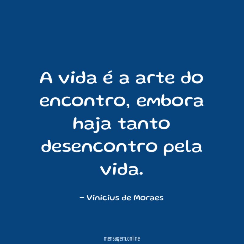 A vida é a arte do encontro