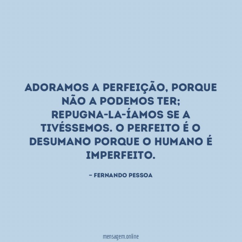 Adoramos a perfeição