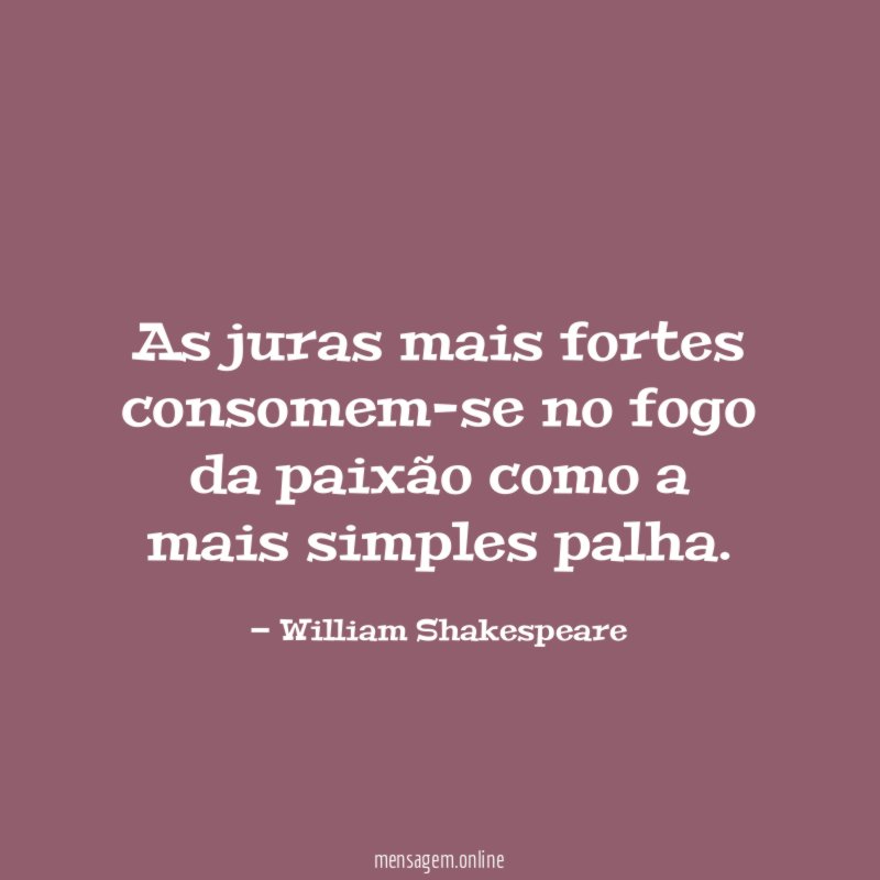 As juras mais fortes consomem-se no fogo da