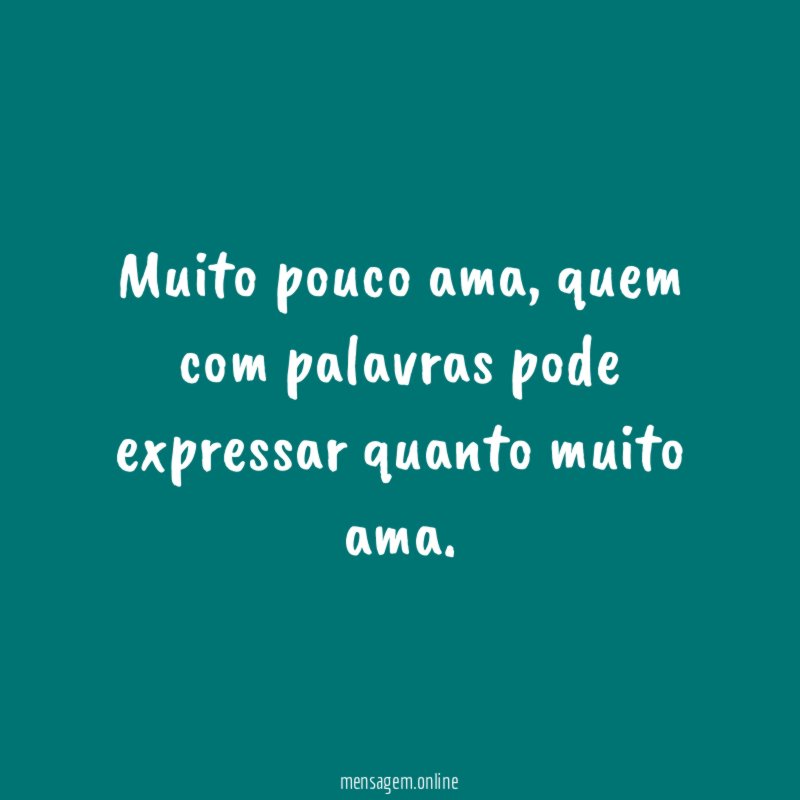 Muito pouco ama