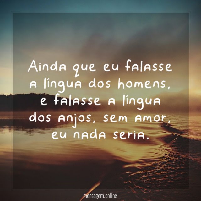 Ainda que eu falasse a língua dos homens