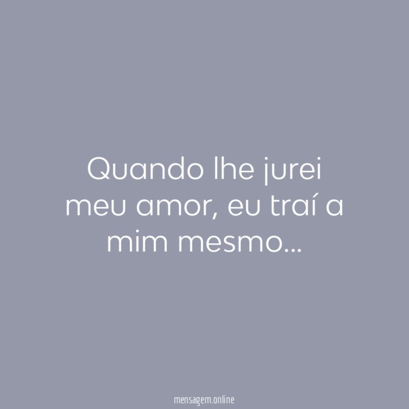 Quando lhe jurei meu amor