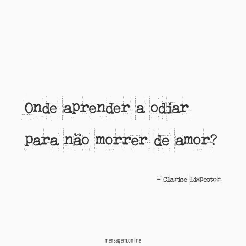 Onde aprender a odiar para não morrer de amor