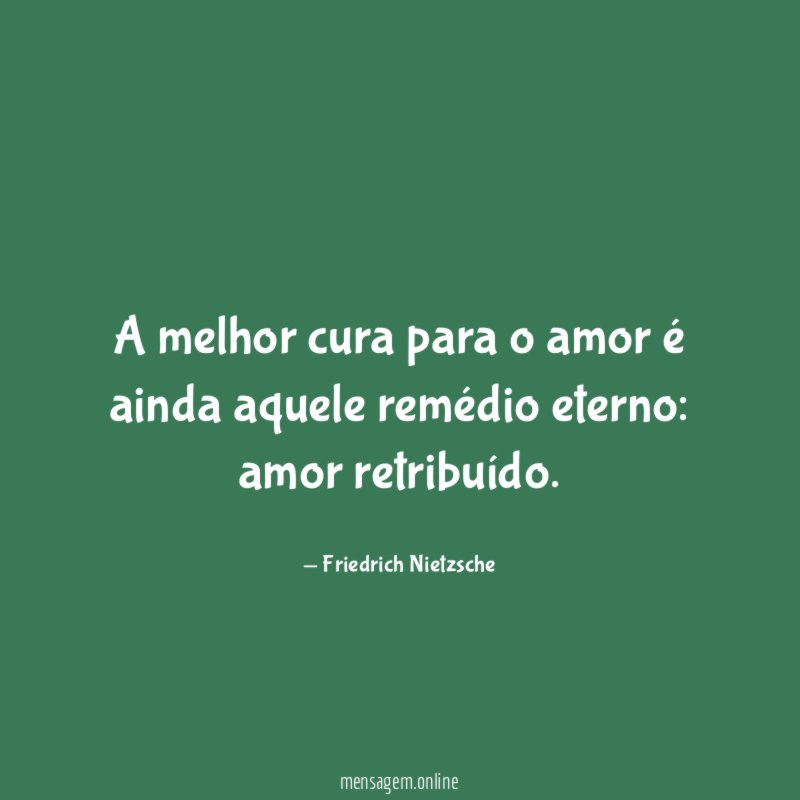 A melhor cura para o amor é ainda aquele remédio eterno