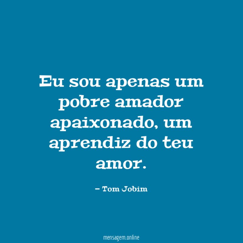 Eu sou apenas um pobre amador apaixonado
