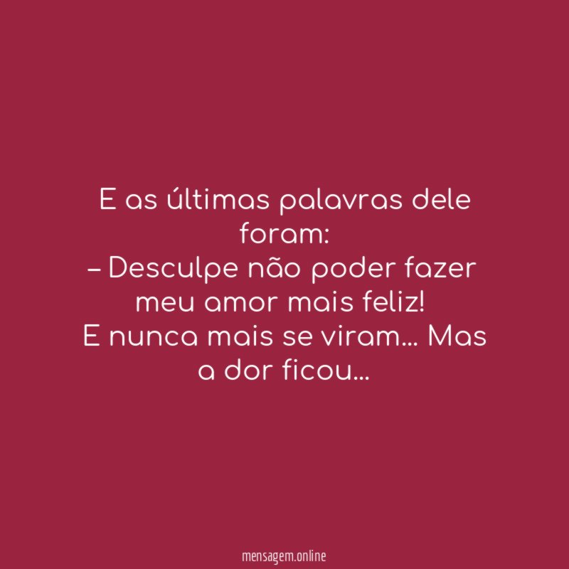 E as últimas palavras dele foram