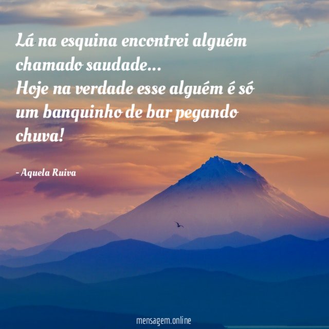 Lá na esquina encontrei alguém chamado saudade