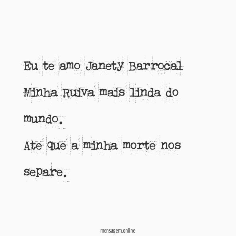 Eu te amo Janety Barrocal Minha Ruiva mais linda do mundo