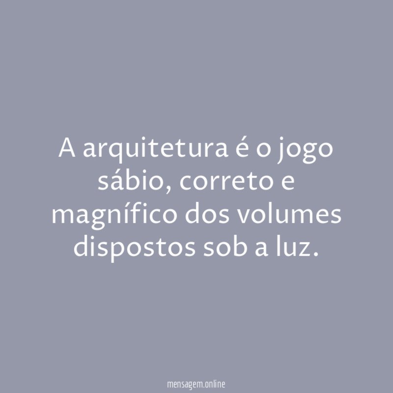 A arquitetura é o jogo sábio