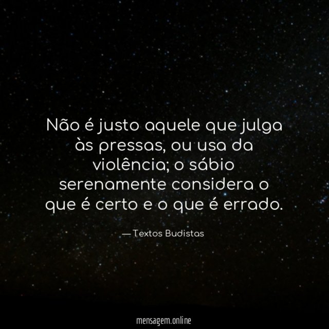 Não é justo aquele que julga às pressas