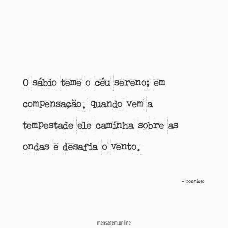 O sábio teme o céu sereno