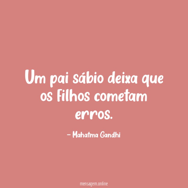 Um pai sábio deixa que os filhos cometam erros