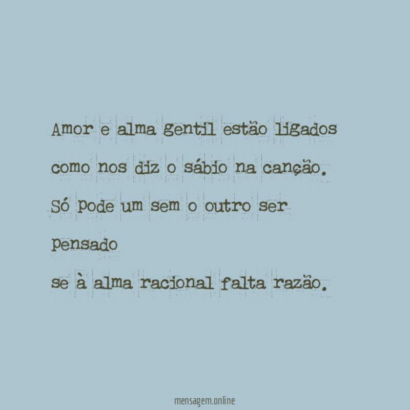 Amor e alma gentil estão ligados como nos diz