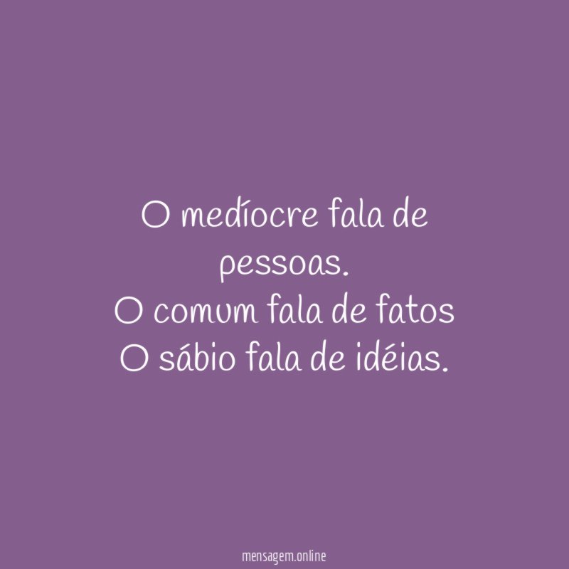 O medíocre fala de pessoas