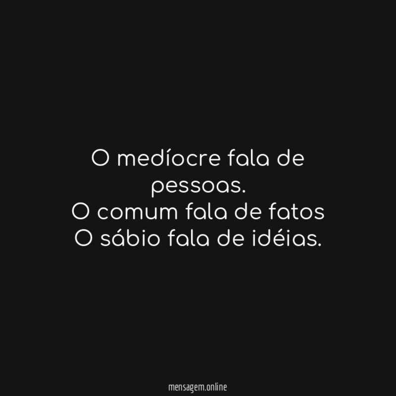 O medíocre fala de pessoas