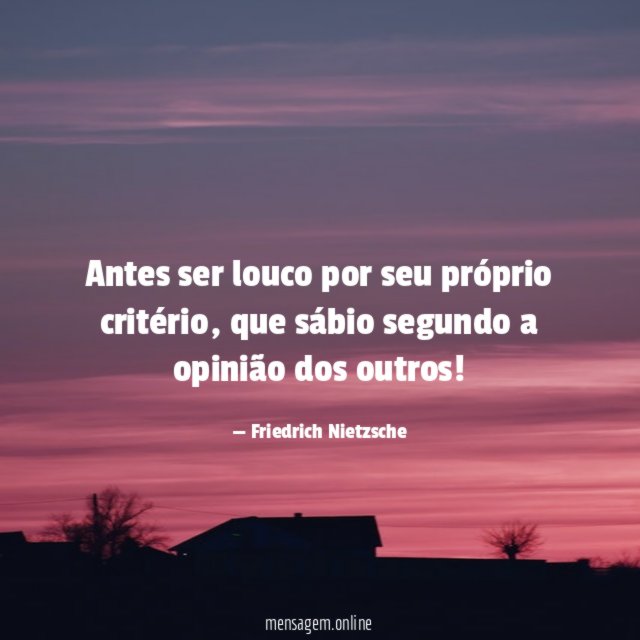 Antes ser louco por seu próprio critério