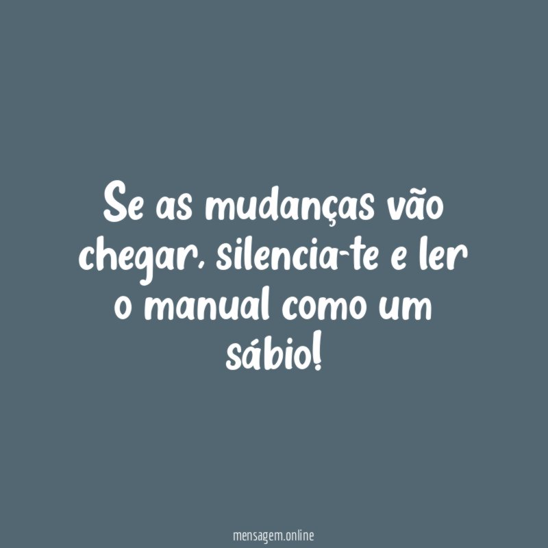 Se as mudanças vão chegar